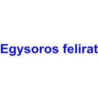 Egysoros  Felirat 10 cm széles