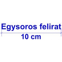 Egysoros  Felirat 10 cm széles