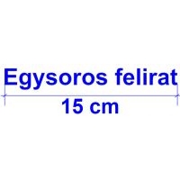 Egysoros  Felirat 15 cm széles