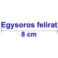 Egysoros  Felirat 8 cm széles