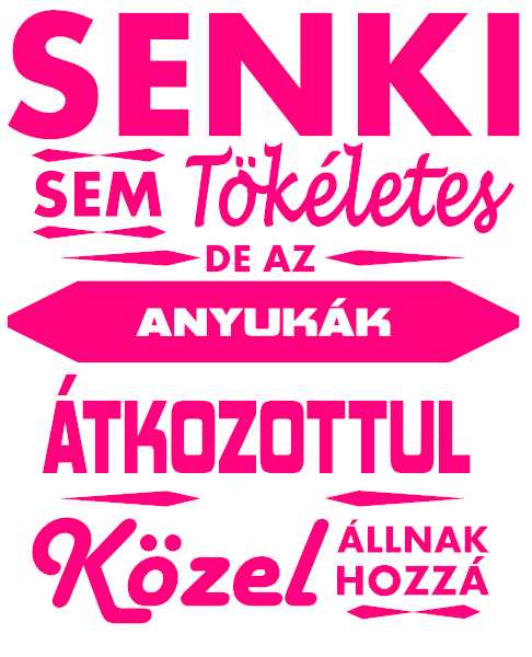 Senki sem tökéletes...Anyukák